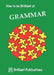How to Be Brilliant at Grammar by Yates, I.
