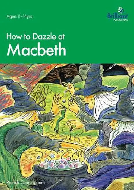 How to Dazzle at Macbeth by Cunningham, Patrick M.