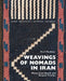 Weavings of Nomads in Iran: Warp-Faced Bands and Related Textiles by Fred Mushkat