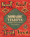 Nomadic Visions: Tribal Weavings from Persia and the Caucasus by Michael Rothberg