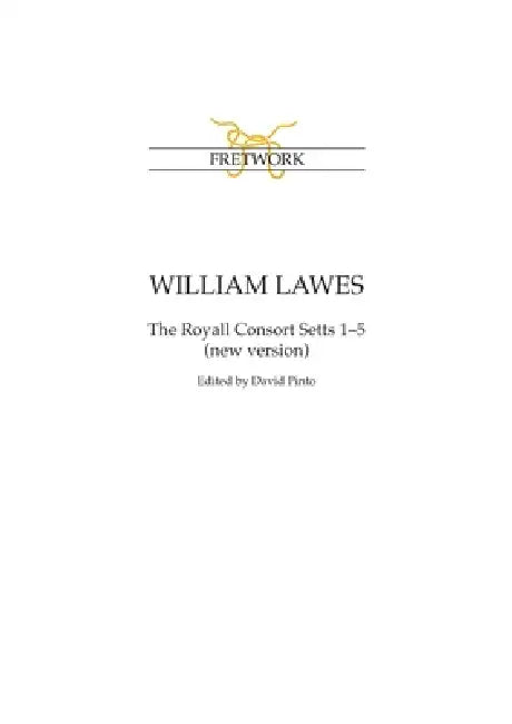 William Lawes: Royall Consort (new version) Setts 1-5 by William Lawes, David Pinto