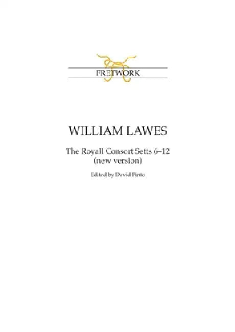 William Lawes: The Royall Consort Setts 6-10 by William Lawes, David Pinto