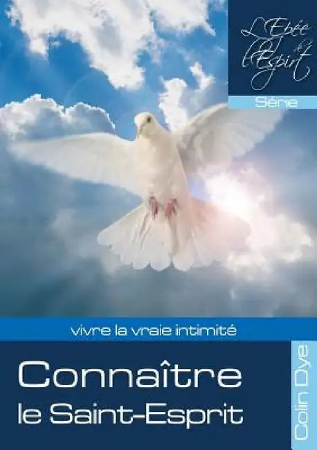 Connaître le Saint-Esprit by Colin Dye