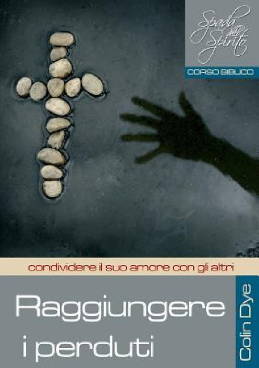 Raggiungere i perduti by Colin Dye