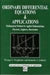Ordinary Differential Equations and Applications: Mathematical Methods for Applied Mathematicians, Physicists, Engineers and Bioscientists by Weiglhofer, W S