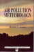 Air Pollution Meteorology by R. R. Scorer