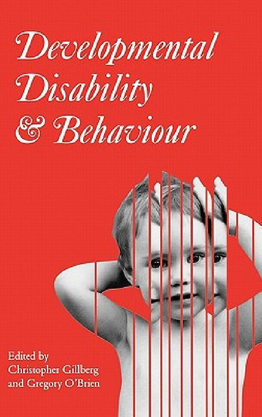 Developmental Disability and Behaviour by Christopher Gillberg