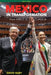 Mexico in Transformation - from AMLO to Claudia: A 'new Mexican revolution' in the time of Trump by David L. Raby