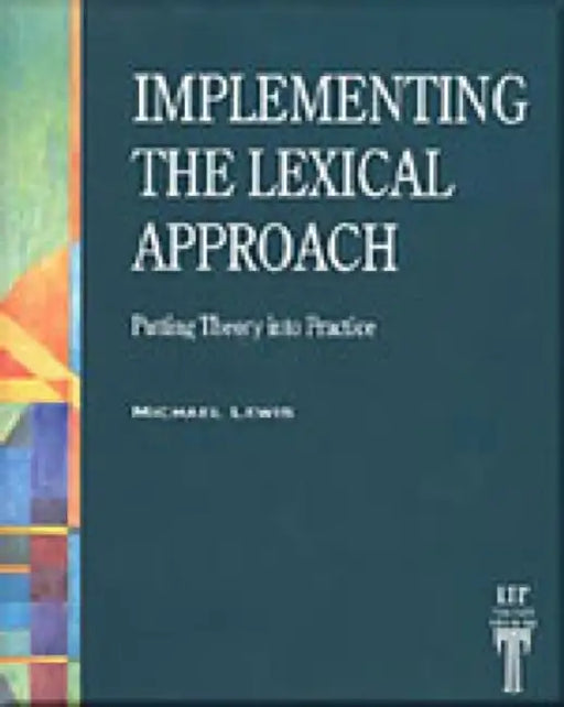 Implementing the Lexical Approach: Putting Theory into Practice by Eugene Diulio