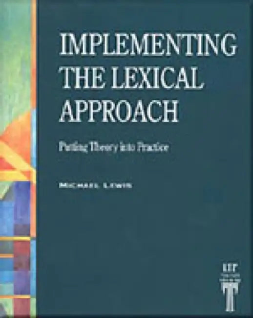 Implementing the Lexical Approach: Putting Theory into Practice by Eugene Diulio
