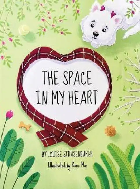 The Space In My Heart by Louise Strasenburgh, Rona Mor