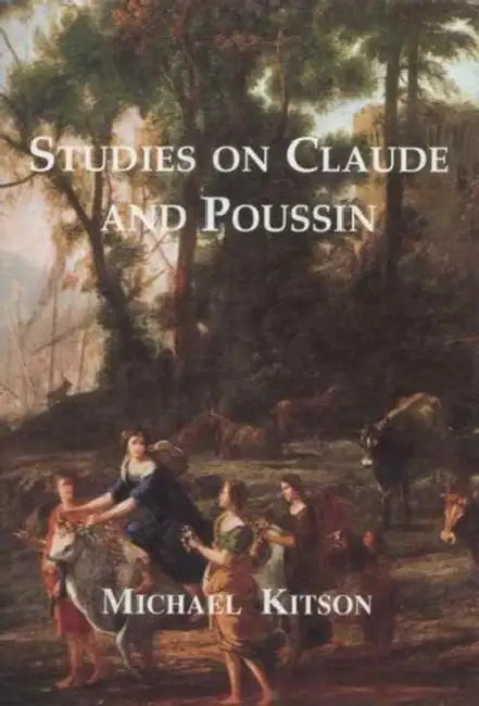 Studies on Claude and Poussin by Michael Kitson