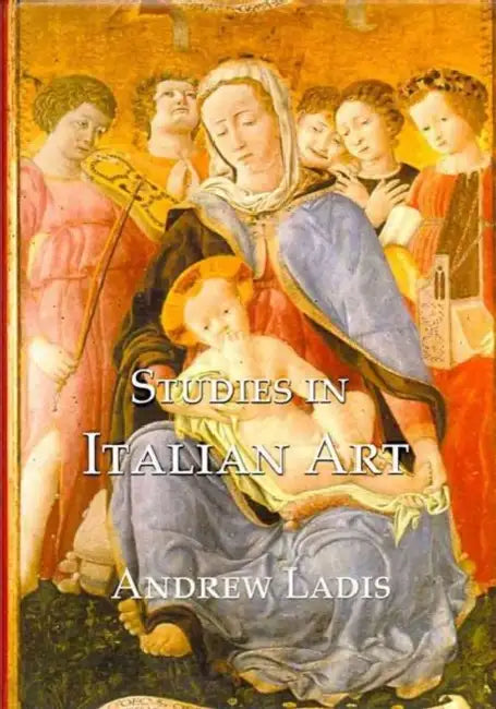 Studies in Italian Art by Andrew Ladis