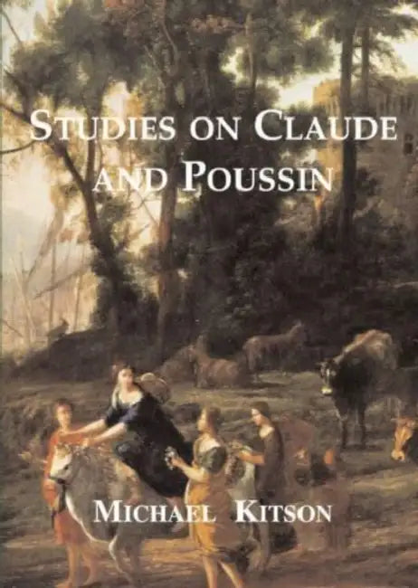 Studies on Claude and Poussin by Michael Kitson