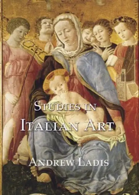 Studies in Italian Art by Andrew Ladis
