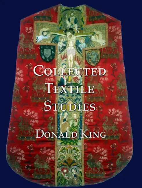 Collected Textile Studies by Donald King, M. King, A. Muthesius