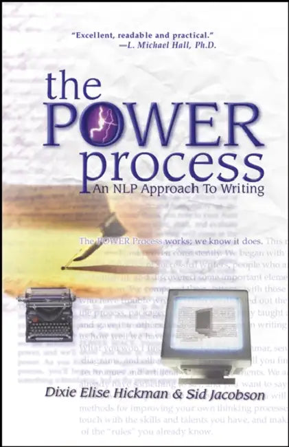 The Power Process: An Nlp Approach to Writing by Dixie Elise Hickman, Sid Jacobson