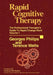 Rapid Cognitive Therapy: The Professional Therapists Guide to Rapid Change Work by Georges Philips, Terence Watts