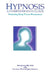 Hypnosis: A Comprehensive Guide: Producing Deep Trance Phenomena by Tad James