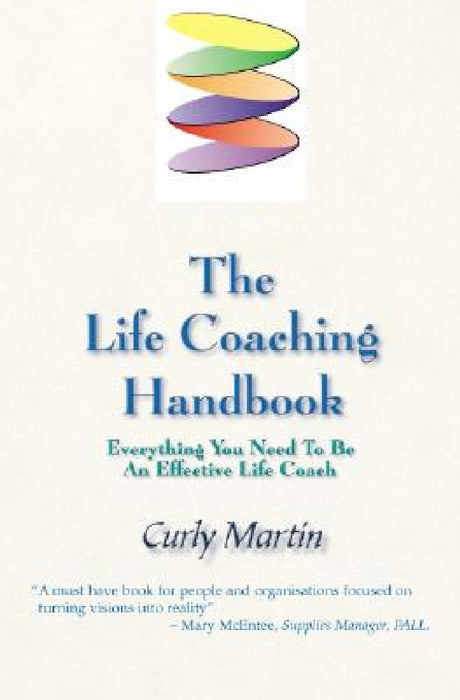 The Life Coaching Handbook: Everything You Need to Be an Effective Life Coach
