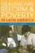 Healthcare Reform and Poverty in Latin America by Peter Lloyd-Sherlock