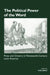 The Political Power of the Word: Press and Oratory in Nineteenth-century Latin America by Ivan Jaksic