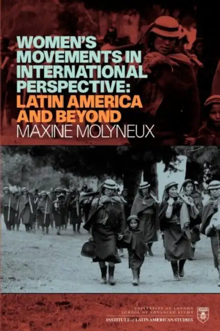Women's Movements in International Perspective: Latin America and Beyond by Maxine D. Molyneux
