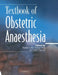 Textbook of Obstetric Anaesthesia by Rachel E. Collis, Felicity Plaat, John Urquhart