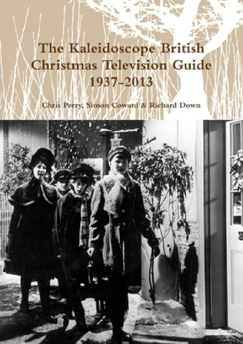 The Kaleidoscope British Christmas Television Guide 1937-2013 by Chris Perry