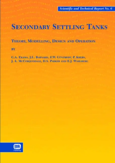 Secondary Settling Tanks by G. A. Ekama, J. L. Barnard, F. W. Gunthert