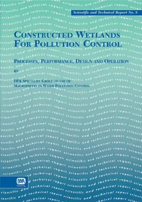 Constructed Wetlands for Pollution Control by Robert H. Kadlec, R. Knight, J. Vymazal