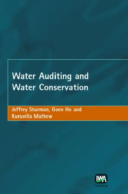 Water Auditing and Water Conservation by Jeff Sturman, Goen Ho, Kuruvilla Mathew