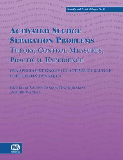 Activated Sludge Separation Problems by Valter Tandoi, David Jenkins, Jiri Wanner