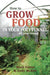 How to Grow Food in Your Polytunnel: All Year Round by Mark Gatter