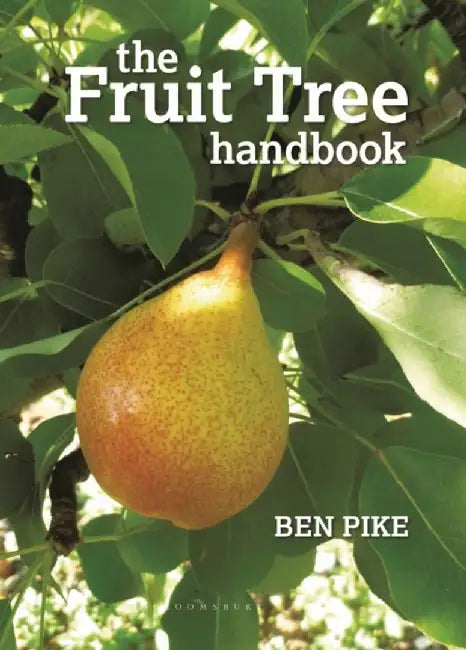 The Fruit Tree Handbook by Ben Pike