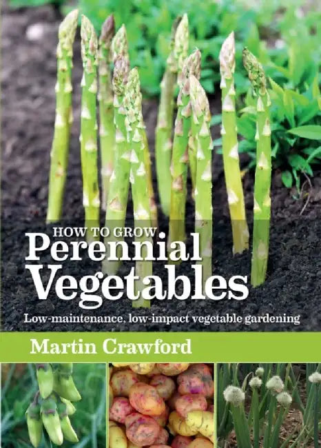 How to Grow Perennial Vegetables by Martin Crawford