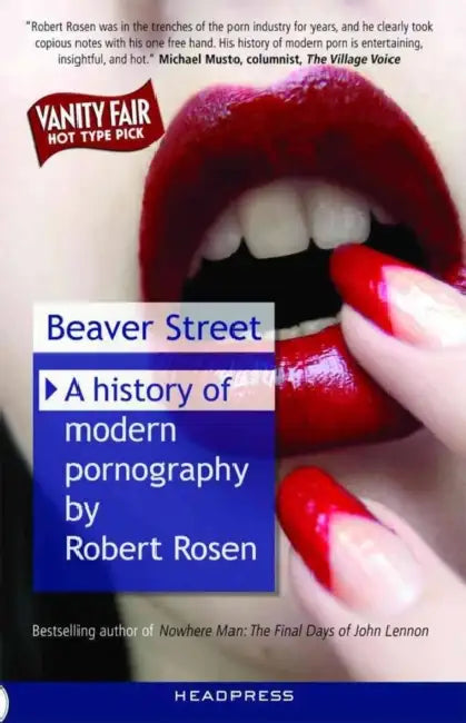 Beaver Street: A History of Modern Pornography by Robert Rosen