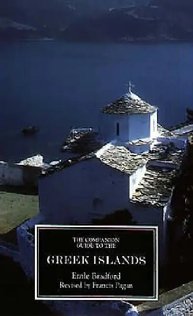 The Companion Guide to the Greek Islands by Estate Of Ernle Ernle Bradford