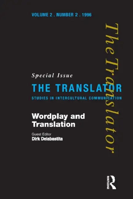 Wordplay and Translation: Special Issue of 'The Translator' 2/2 1996 by Dirk Delabastita