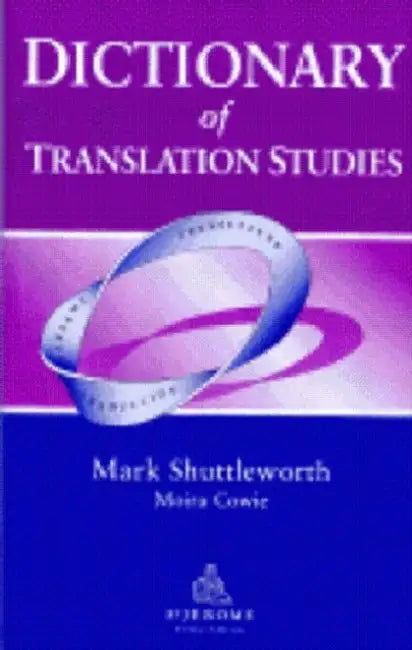 Dictionary of Translation Studies by Mark Shuttleworth
