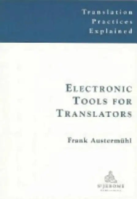 Electronic Tools for Translators by Frank Austermuhl
