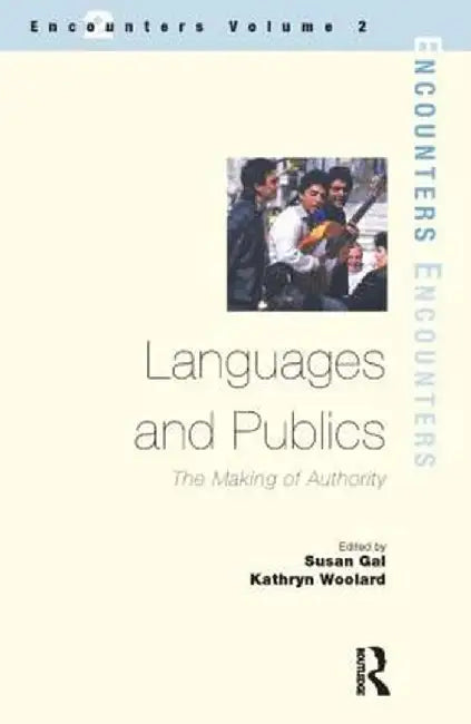 Languages and Publics: The Making of Authority by Susan Gal