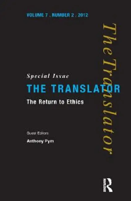 The Return to Ethics: Special Issue of the Translator (2001), Number 2 by Anthony Pym