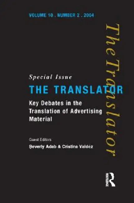 Key Debates in the Translation of Advertising Material: Special Issue of the Translator (2004), Number 2 by Beverly Adab