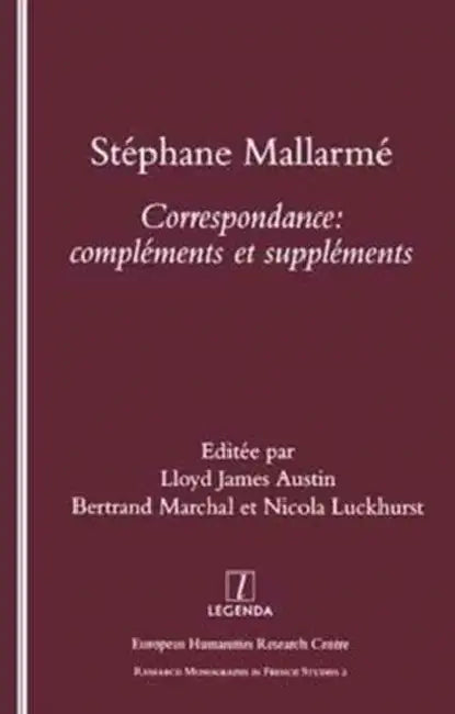 Stephane Mallarme: Correspondence - Complements Et Supplements by Lloyd Austin