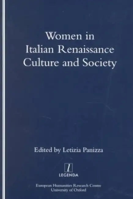 Women in Italian Renaissance Culture and Society by Letizia Panizza