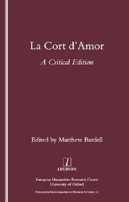La Cort d'Amor: A Critical Edition by Matthew Bardell