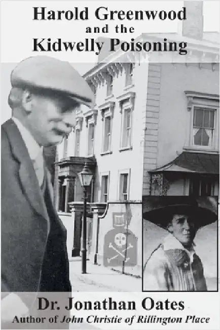 Harold Greenwood and the Kidwelly Poisoning by Oates, Jonathan