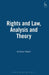 Rights and Law Analysis and Theory: Analysis and Theory by Andrew Halpin