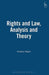 Rights and Law Analysis and Theory: Analysis and Theory by Andrew Halpin